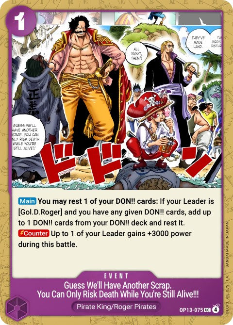 Guess We'll Have Another Scrap. You Can Only Risk Death While You're Still Alive!!  OP13-075